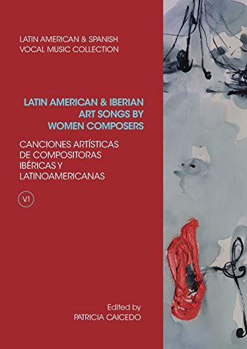 Anthology of Latin American and Iberian Art Songs by Women Composers (009) (Latin American and Spanish Vocal Music Collection)
Anthology of Latin American and Iberian Art Songs by Women Composers (009) (Latin American and Spanish Vocal Music Collection)