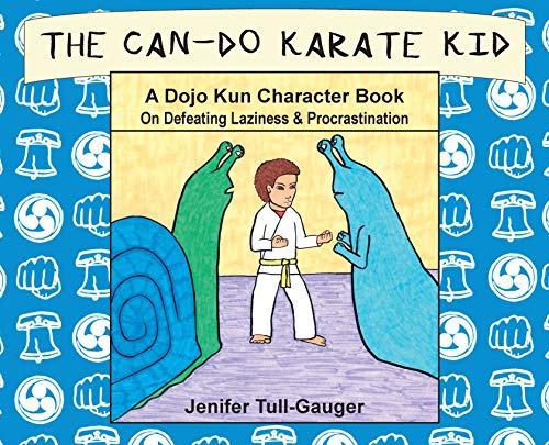 The Can-Do Karate Kid: A Dojo Kun Character Book On Defeating Laziness and Procrastination (1)
The Can-Do Karate Kid: A Dojo Kun Character Book On Defeating Laziness and Procrastination (1)