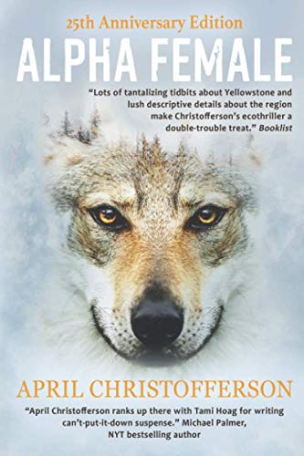 Alpha Female: Book One in the Annie Peacock's Yellowstone series