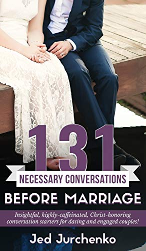 131 Necessary Conversations Before Marriage: Insightful, highly-caffeinated, Christ-honoring conversation starters for dating and engaged couples!
131 Necessary Conversations Before Marriage: Insightful, highly-caffeinated, Christ-honoring conversation starters for dating and engaged couples!