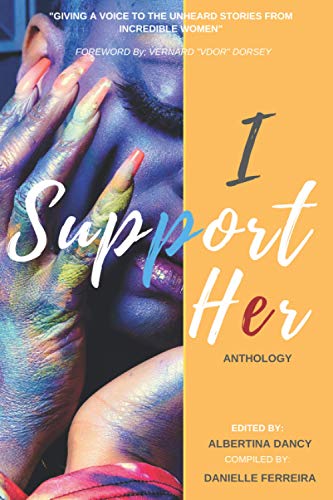 I Support Her: Giving a Voice to the Unheard Stories from Incredible Women