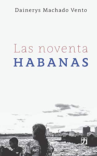 Las noventa Habanas (Nagari colección holarasca) (Spanish Edition)