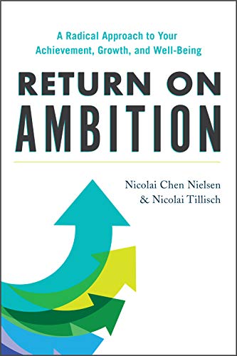 Return on Ambition: A Radical Approach to Your Achievement, Growth, and Well-Being
Return on Ambition: A Radical Approach to Your Achievement, Growth, and Well-Being