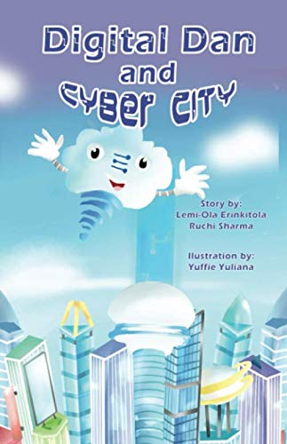 Digital Dan and Cyber City (Cybersecurity Guidelines Preschool and Elementary (Cyber City Book Series))
Digital Dan and Cyber City (Cybersecurity Guidelines Preschool and Elementary (Cyber City Book Series))