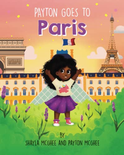 Payton Goes to Paris (Payton's Terrific Travels!)