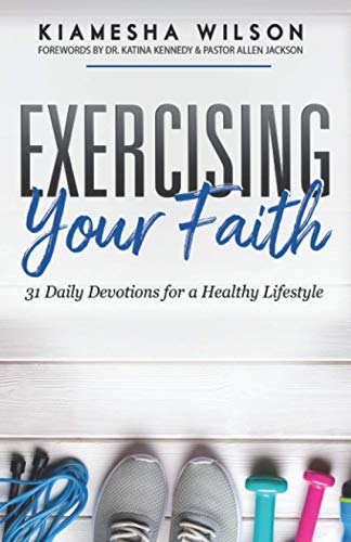 Exercising Your Faith: 31 Daily Devotions for a Healthy