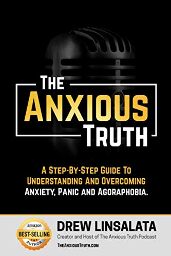The Anxious Truth : A Step-By-Step Guide To Understanding and Overcoming Panic, Anxiety, and Agoraphobia
The Anxious Truth : A Step-By-Step Guide To Understanding and Overcoming Panic, Anxiety, and Agoraphobia
