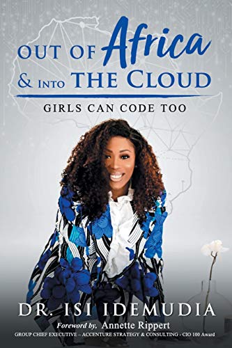 Out of Africa & Into the Cloud: Girls can Code too Paperback
