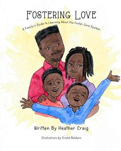 Fostering Love: A Family's Guide to Learning About the Foster Care System