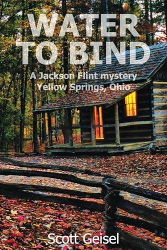 Water to Bind: A Jackson Flint mystery, Yellow Springs, Ohio (Jackson Flint mysteries)