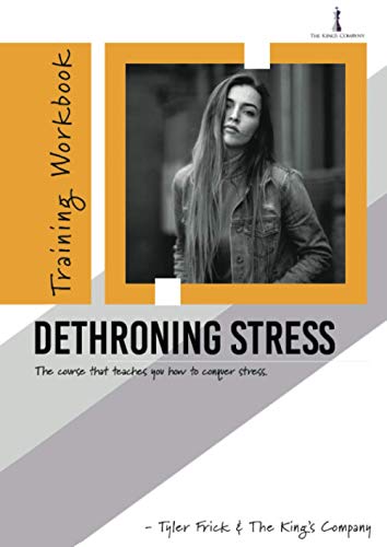 The Dethroning Stress Training Workbook