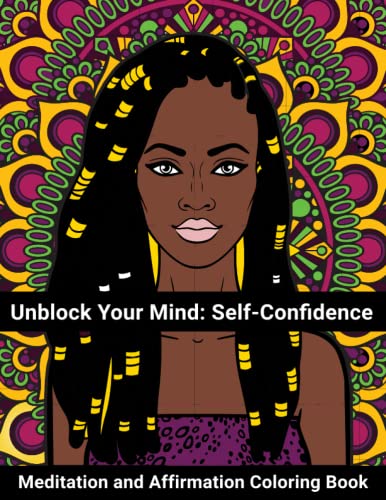 Unblock Your Mind: Self-Confidence - Meditation and Affirmation Adult Coloring Book (75 coloring pages)
Unblock Your Mind: Self-Confidence - Meditation and Affirmation Adult Coloring Book (75 coloring pages)