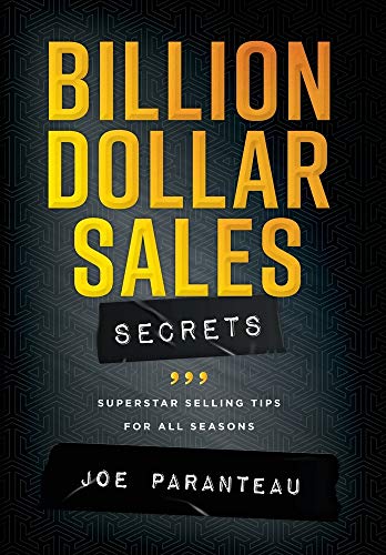 Billion Dollar Sales Secrets: Superstar Selling Tips For All Seasons