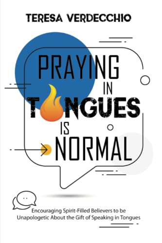 Praying in Tongues is Normal: Encouraging Spirit-Filled Believers to be Unapologetic About the Gift of Speaking in Tongues
Praying in Tongues is Normal: Encouraging Spirit-Filled Believers to be Unapologetic About the Gift of Speaking in Tongues