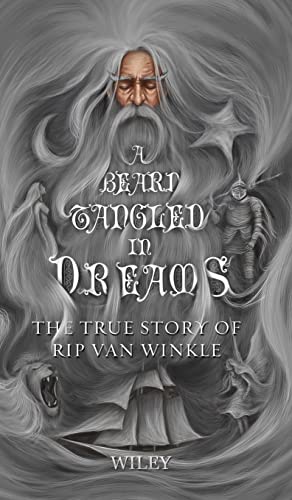 A Beard Tangled in Dreams: The True Story of Rip Van Winkle