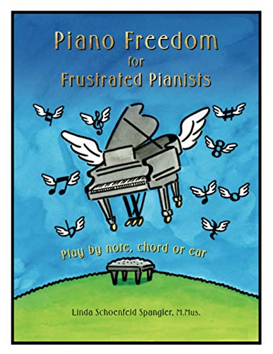 Piano Freedom for Frustrated Pianists: Play by note, chord or ear
