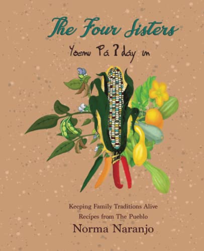 The Four Sisters: Keeping Family Traditions Alive - Recipes from The Pueblo