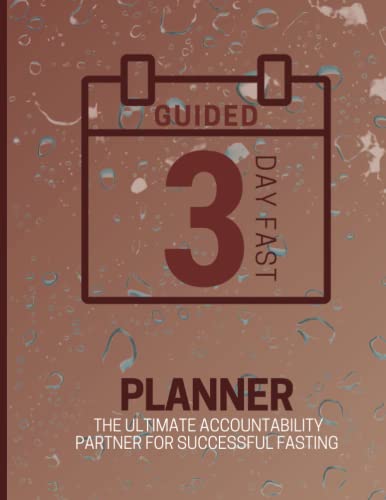 3 Day Fast Planner: The Ultimate Accountability Partner for Successful Fasting