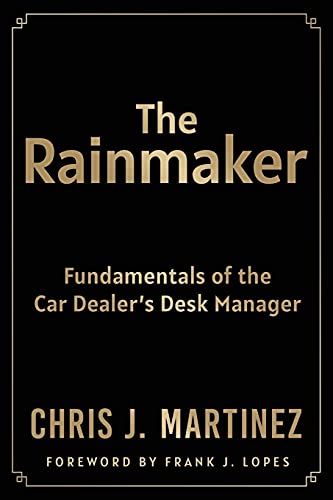 The Rainmaker: Fundamentals of the Car Dealers Desk Manager