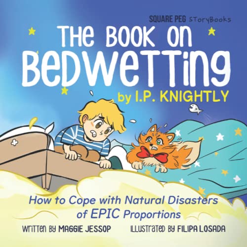 The Book on Bedwetting by I.P. Knightly: How to Cope with Natural Disasters of Epic Proportions
The Book on Bedwetting by I.P. Knightly: How to Cope with Natural Disasters of Epic Proportions