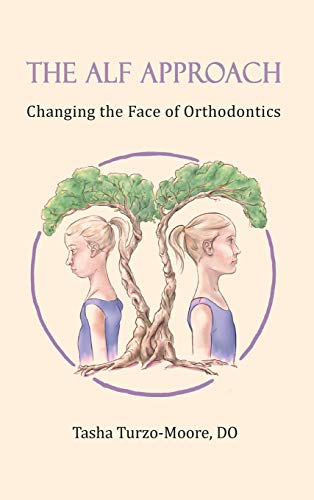The ALF Approach: Changing the Face of Orthodontics (Full Color Edition)
The ALF Approach: Changing the Face of Orthodontics (Full Color Edition)