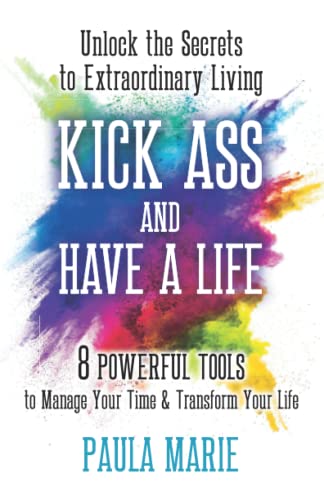 Kick Ass and Have a Life: Unlock the Secrets to Extraordinary Living
Kick Ass and Have a Life: Unlock the Secrets to Extraordinary Living