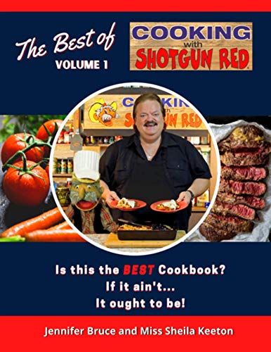 The Best of Cooking with Shotgun Red Volume 1: Is this the best Cookbook If it aint.It ought to be!
The Best of Cooking with Shotgun Red Volume 1: Is this the best Cookbook If it aint.It ought to be!