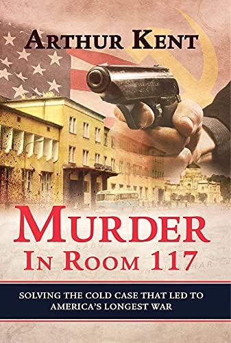 Murder In Room 117: Solving The Cold Case That Led To America's Longest War