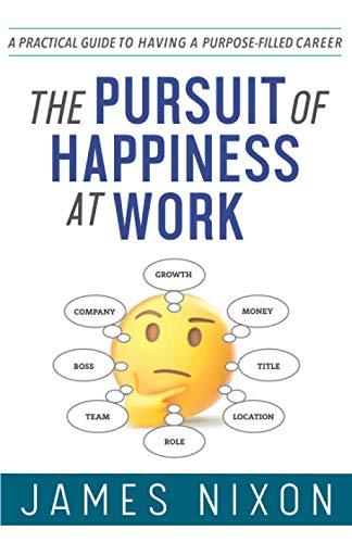 The Pursuit of Happiness at Work: A Practical Guide to Having a Purpose-Filled Career
The Pursuit of Happiness at Work: A Practical Guide to Having a Purpose-Filled Career