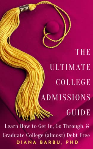 The Ultimate College Admissions Guide: Learn How to Get In, Go Through, & Graduate College (almost) Debt Free
The Ultimate College Admissions Guide: Learn How to Get In, Go Through, & Graduate College (almost) Debt Free