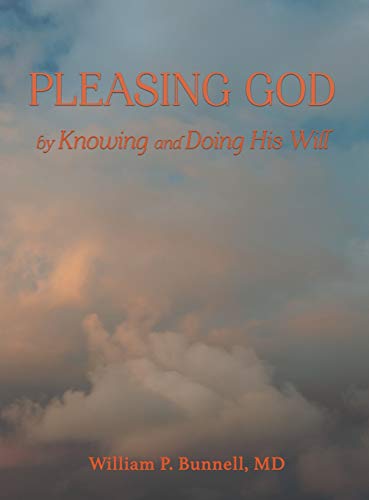 Pleasing God: by Knowing and Doing His Will (Hardback or Cased Book)