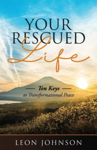 Your Rescued Life: Ten Keys to Transformational Peace Paperback