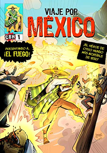 Viaje Por México #1: Presentando . ¡El Fuego! (Spanish Edition)