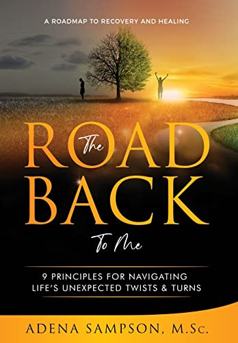 The Road Back to Me: 9 Principles for Navigating Life's Unexpected Twists & Turns
The Road Back to Me: 9 Principles for Navigating Life's Unexpected Twists & Turns