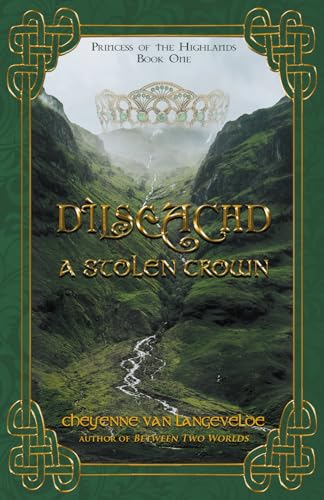 DÃ lseachd - A Stolen Crown (Princess of the Highlands Trilogy)