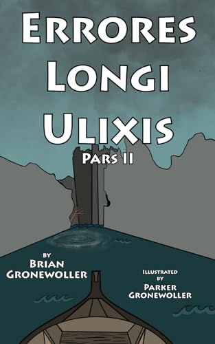 Errores Longi Ulixis: Pars II: A Latin Novella (Fabulae Epicae) (Latin Edition)