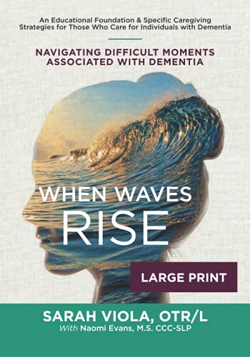 When Waves Rise (Large Print): Navigating Difficult Moments Associated With Dementia