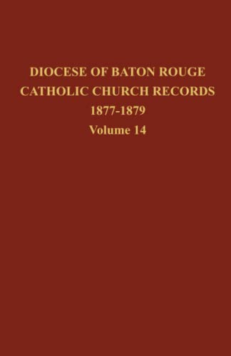 Diocese of Baton Rouge Catholic Church Records: Volume 14 1877-1879