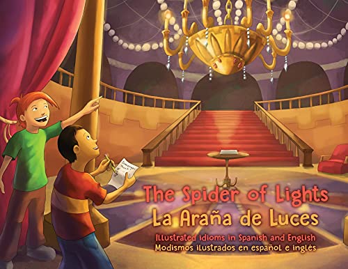 The Spider of Lights - La Araña de Luces: Illustrated Idioms in Spanish and English - Modismos ilustrados en español e inglés
The Spider of Lights - La Araña de Luces: Illustrated Idioms in Spanish and English - Modismos ilustrados en español e inglés