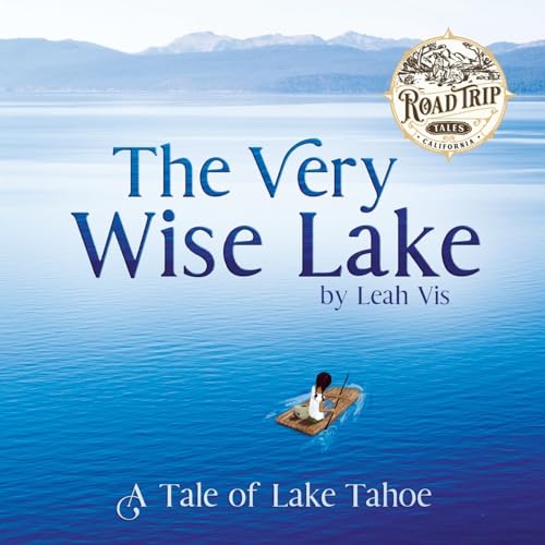 The Very Wise Lake: A Tale of Lake Tahoe (Road Trip Tales)