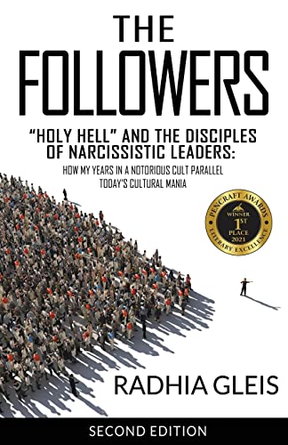 The Followers: "Holy Hell" and the Disciples of Narcissistic Leaders: How My Years in a Notorious Cult Parallel Today's Cultural Mania
The Followers: "Holy Hell" and the Disciples of Narcissistic Leaders: How My Years in a Notorious Cult Parallel Today's Cultural Mania