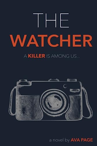 The Watcher: A fast-paced and gripping thriller packed with mystery, suspense, twists and turns.
The Watcher: A fast-paced and gripping thriller packed with mystery, suspense, twists and turns.