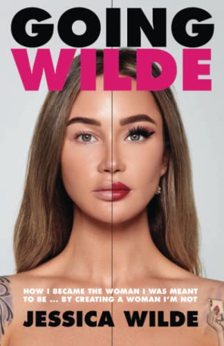 Going Wilde: How I Became the Woman I Was Meant to Be by Creating a Woman I'm Not
Going Wilde: How I Became the Woman I Was Meant to Be by Creating a Woman I'm Not