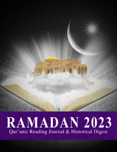 2023 Ramadan Qur'anic Reading Journal & Historical Digest