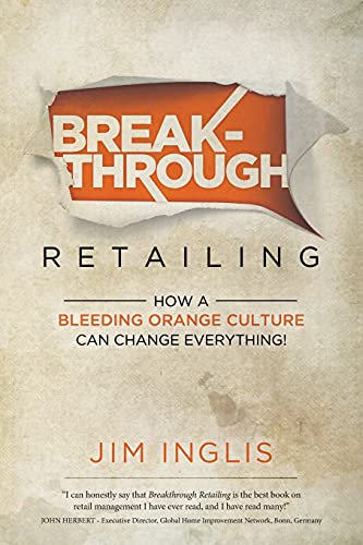 Breakthrough Retailing: How a Bleeding Orange Culture Can Change Everything
