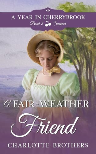 A Fair-Weather Friend: Book Two: Cherrybrook in Summer