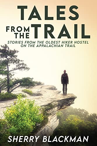 Tales from the Trail: Stories from the Oldest Hiker Hostel on the Appalachian Trail
Tales from the Trail: Stories from the Oldest Hiker Hostel on the Appalachian Trail