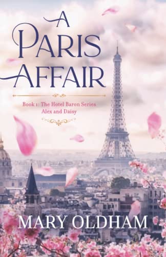 A Paris Affair: Book 1, The Hotel Baron Series, Alex and Daisy