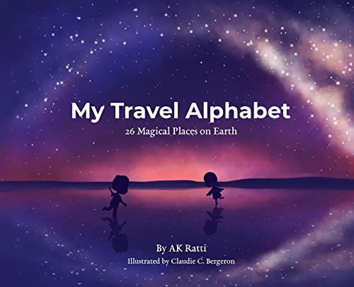 My Travel Alphabet: 26 Magical Places on Earth