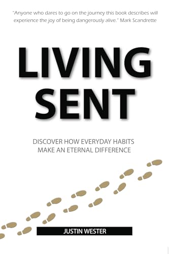 Living Sent: Discover How Everyday Habits Make an Eternal Difference